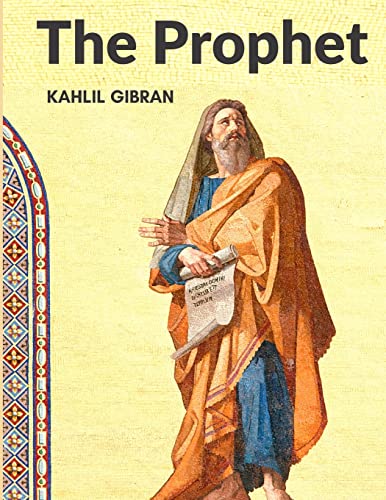 Stock image for The Prophet: One of the Most Beloved Classics of our Time: A Masterpiece, One of the Most Beloved Classics of our Time for sale by GreatBookPrices