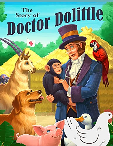 Stock image for The Story of Doctor Dolittle: A Story About The Man Who Speaks the Language of the Animals for sale by GreatBookPrices