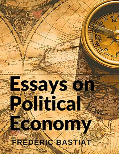 9781805470649: Essays on Political Economy: The meaning of the American Founding Principles and a Study of the History of France