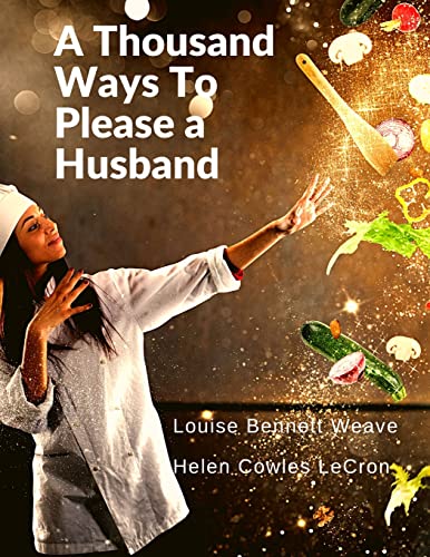 Immagine dell'editore per A Thousand Ways To Please a Husband : With Bettina's Best Recipes venduto da Buchpark