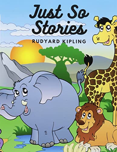 Stock image for Just So Stories: A Collection of Gloriously Fanciful Tales for Children for sale by GreatBookPrices