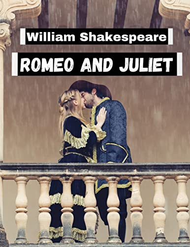 Stock image for Romeo and Juliet, by William Shakespeare: Literature's Most Unforgettable Characters and Beloved Worlds for sale by GreatBookPrices