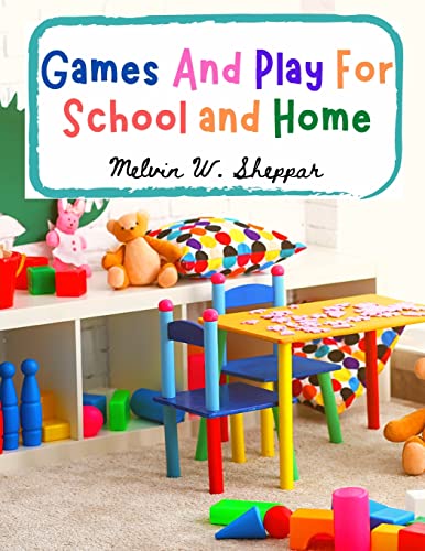 Beispielbild fr Games And Play For School and Home: A Course Of Graded Games For School And Community Recreation zum Verkauf von GreatBookPrices