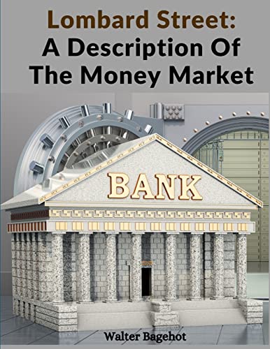 Beispielbild fr Lombard Street: A Description Of The Money Market zum Verkauf von GreatBookPrices