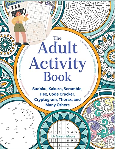 Stock image for The Adult Activity Book: Sudoku, Kakuro, Scramble, Hex, Code Cracker, Cryptogram, Thorax, and Many Others for sale by GreatBookPrices