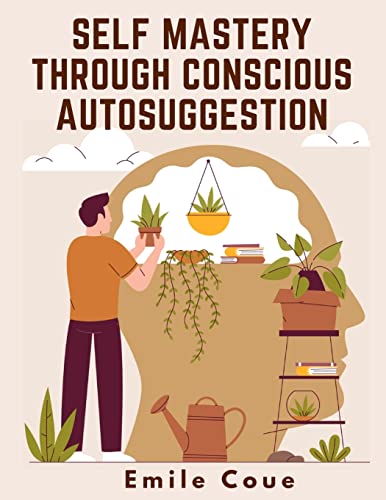 Stock image for Self Mastery Through Conscious Autosuggestion for sale by GreatBookPrices