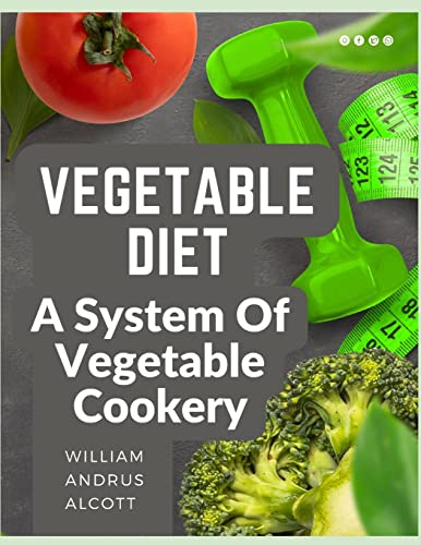 9781805474081: Vegetable Diet: A System Of Vegetable Cookery