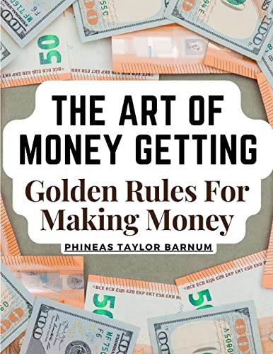 Beispielbild fr The Art Of Money Getting: Golden Rules For Making Money zum Verkauf von GreatBookPrices