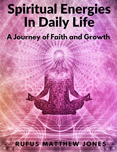 Imagen de archivo de Spiritual Energies In Daily Life: A Journey of Faith and Growth a la venta por GreatBookPrices