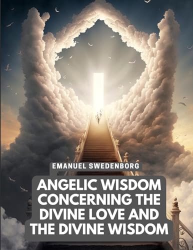 9781805475187: Angelic Wisdom Concerning the Divine Love and the Divine Wisdom