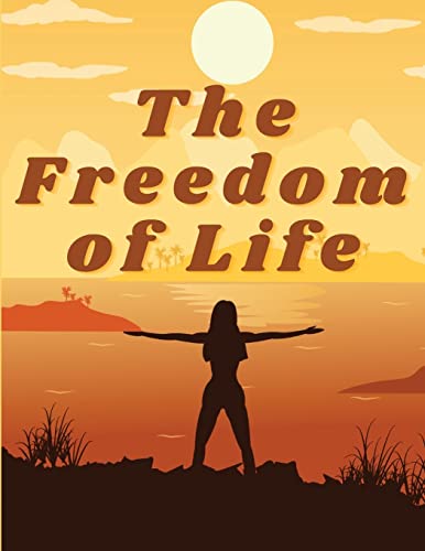Beispielbild fr The Freedom of Life: How to Live a More Stress-free and Productive Life zum Verkauf von GreatBookPrices