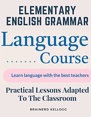 9781805475873: Elementary English Grammar: Practical Lessons Adapted To The Classroom