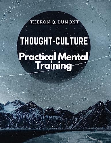 Stock image for Thought-Culture: Practical Mental Training for sale by GreatBookPrices