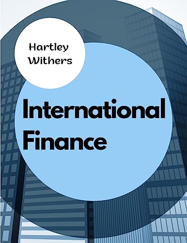 Stock image for International Finance: The Meanings, Differences and Relationships Between Money, Wealth, Finance, and Capital for sale by GreatBookPrices
