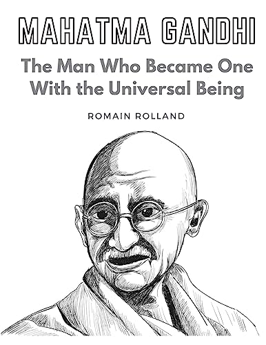 Stock image for Mahatma Gandhi: The Man Who Became One With the Universal Being for sale by GreatBookPrices