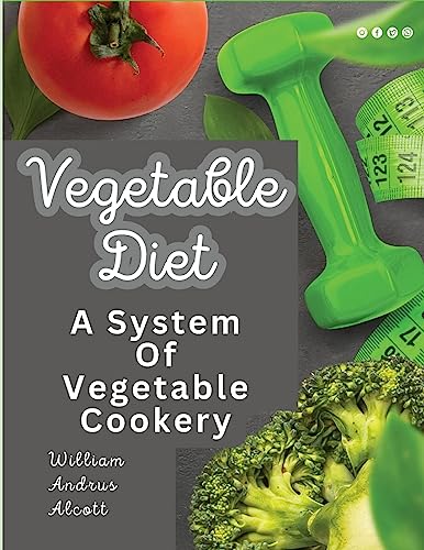 Stock image for Vegetable Diet: A System Of Vegetable Cookery [Soft Cover ] for sale by booksXpress