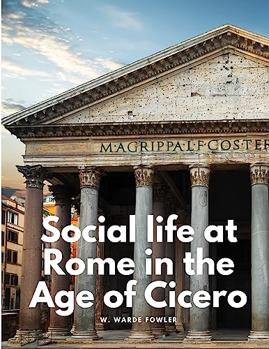 9781805478218: Social life at Rome in the Age of Cicero