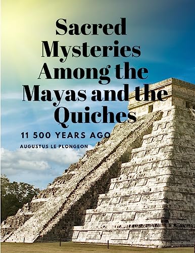 Stock image for Sacred Mysteries Among the Mayas and the Quiches, 11 500 Years Ago for sale by GreatBookPrices