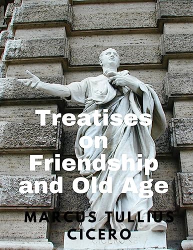 Stock image for Treatises on Friendship and Old Age for sale by GreatBookPrices