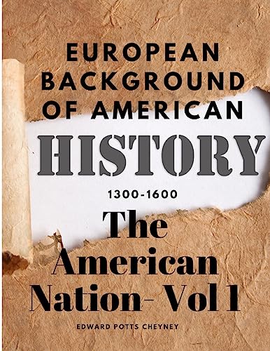 Imagen de archivo de The American Nation- Vol 1 - European Background Of American History (1300-1600) a la venta por GreatBookPrices