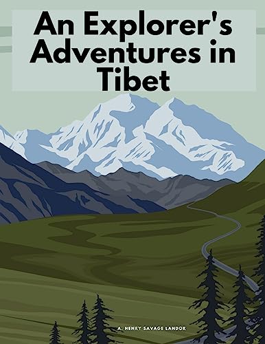 Stock image for An Explorer's Adventures in Tibet for sale by GreatBookPrices