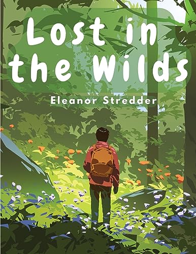 Beispielbild fr Lost in the Wilds: Children's Adventure Stories zum Verkauf von GreatBookPrices