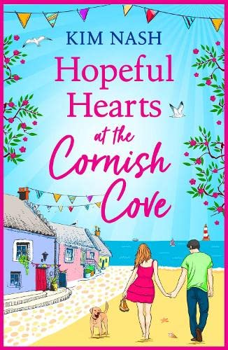 Stock image for Hopeful Hearts at the Cornish Cove: The feel-good, romantic read from Kim Nash (Cornish Cove, 1) for sale by WorldofBooks