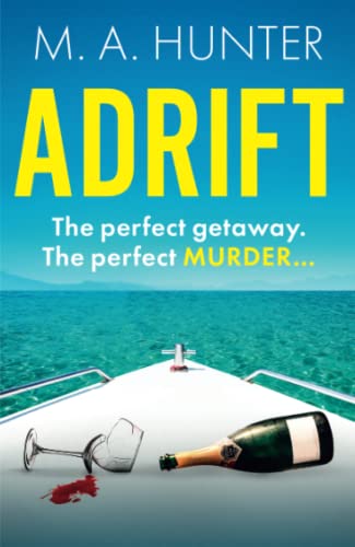 Beispielbild fr Adrift: A completely addictive, gripping psychological thriller from M.A. Hunter zum Verkauf von WorldofBooks