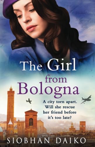 Beispielbild fr The Girl from Bologna: A heart-wrenching historical novel from Siobhan Daiko zum Verkauf von WorldofBooks