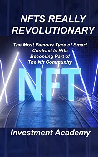 Beispielbild fr Nfts Really Revolutionary: The Most Famous Type of Smart Contract Is Nfts Becoming Part of The Nft Community zum Verkauf von Buchpark