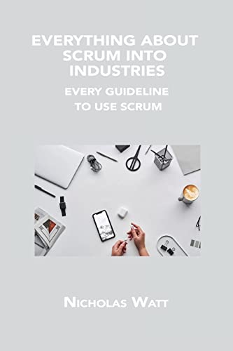 Beispielbild fr Everything about Scrum Into Industries: Every Guideline to Use Scrum [Soft Cover ] zum Verkauf von booksXpress