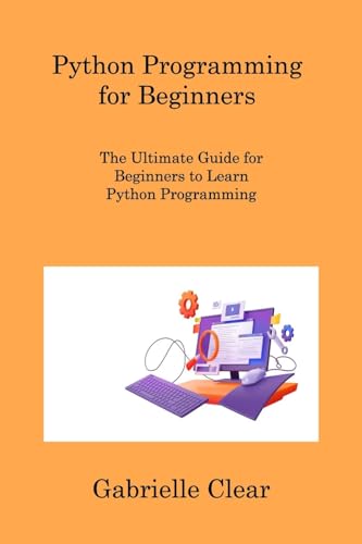 9781806253432: Python Programming for Beginners: The Ultimate Guide for Beginners to Learn Python Programming