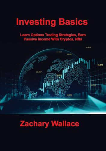 9781806305810: Investing Basics: Learn Options Trading Strategies, Earn Passive Income With Cryptos, Nfts