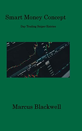 Stock image for Smart Money Concept: Day Trading Sniper Entries for sale by GF Books, Inc.