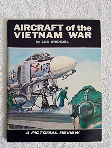 Beispielbild fr Aircraft of the Vietnam War : A Pictorial Review zum Verkauf von Red-books ( Member of P.B.F.A. )