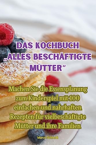 Imagen de archivo de Das kochbuch alles besch?ftigte M?tter a la venta por PBShop.store US