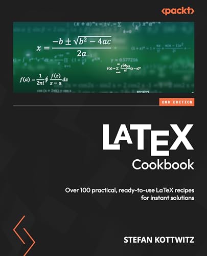 9781835080320: LaTeX Cookbook: Over 100 practical, ready-to-use LaTeX recipes for instant solutions