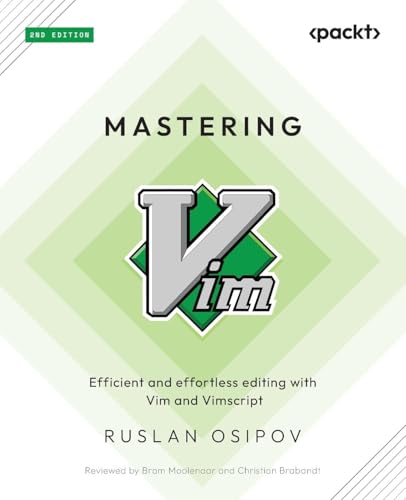 9781835081877: Mastering Vim: Efficient and effortless editing with Vim and Vimscript
