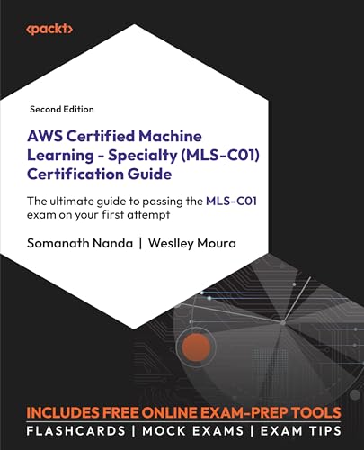 Imagen de archivo de AWS Certified Machine Learning - Specialty (MLS-C01) Certification Guide - Second Edition: The ultimate guide to passing the MLS-C01 exam on your firs a la venta por GreatBookPrices