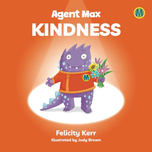 Beispielbild fr Agent Max: Kindness: Get ready to join Agent Max on an unmissable series of adventure books, looking at themes such as happiness, controlling anger, staying focused, being positive and many more. zum Verkauf von Book Deals