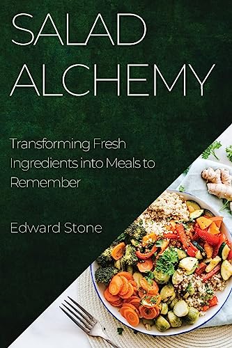 9781835193501: Salad Alchemy: Transforming Fresh Ingredients into Meals to Remember