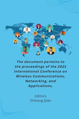 Stock image for The document pertains to the proceedings of the 2021 International Conference on Wireless Communications, Networking, and Applications. (Paperback) for sale by Grand Eagle Retail