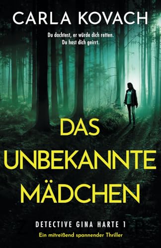 Stock image for Das unbekannte Mdchen: Ein mitreiend spannender Thriller (Detective Gina Harte) (German Edition) for sale by Books Unplugged