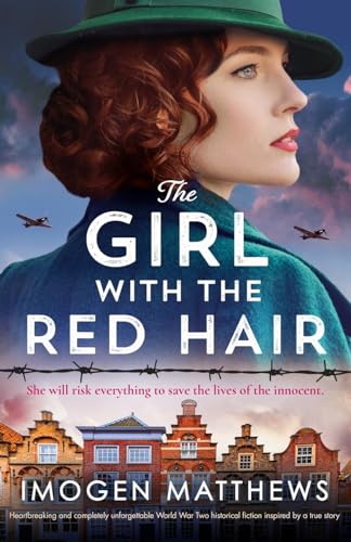 Imagen de archivo de The Girl with the Red Hair: Heartbreaking and completely unforgettable World War Two historical fiction inspired by a true story (The Dutch Girls) a la venta por California Books