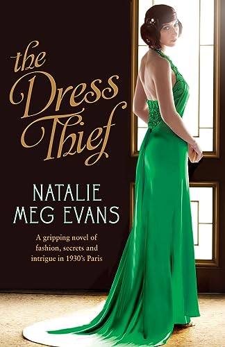 Imagen de archivo de The Dress Thief: A gripping novel of fashion, secrets and intrigue in 1930s Paris a la venta por GreatBookPrices