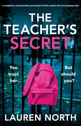 Beispielbild fr The Teacher's Secret: A completely unputdownable psychological thriller packed with jaw-dropping twists zum Verkauf von GF Books, Inc.
