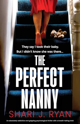 Beispielbild fr The Perfect Nanny: An absolutely addictive and gripping psychological thriller with a breath-taking twist zum Verkauf von GF Books, Inc.