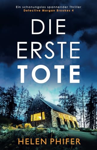 Stock image for Die erste Tote: Ein schonungslos spannender Thriller (Detective Morgan Brookes) (German Edition) for sale by GF Books, Inc.