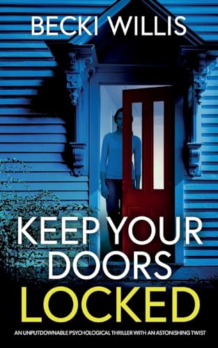 Stock image for Keep Your Doors Locked: An unputdownable psychological thriller with an astonishing twist for sale by WorldofBooks