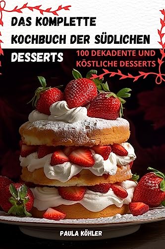 9781835311561: Das Komplette Kochbuch Der Sdlichen Desserts